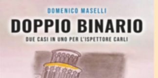DOPPIO BINARIO. Due casi in uno per l’ispettore Carli. Il nuovo libro di Domenico Maselli